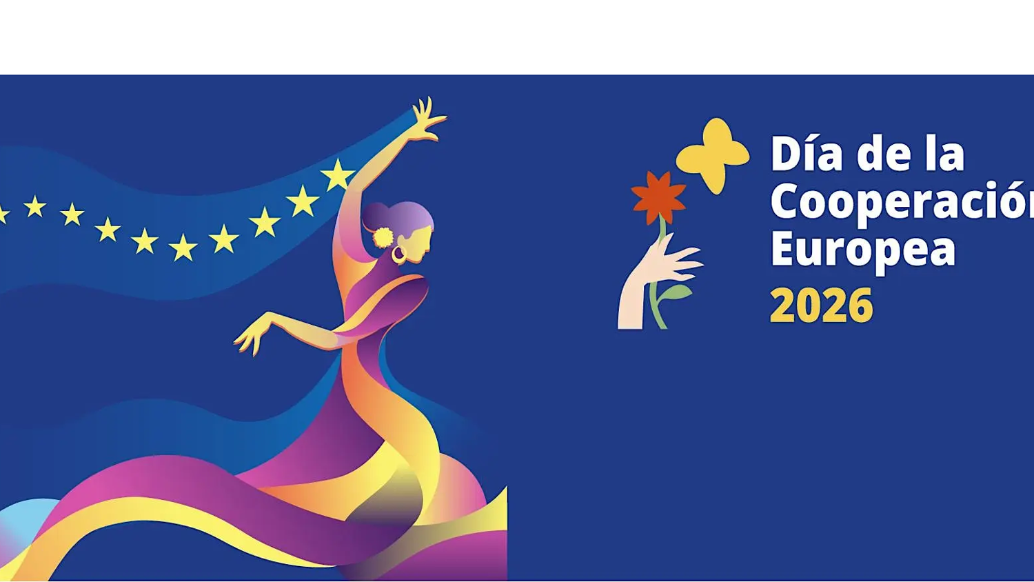 Illustration of a dancing woman with swirling ribbons, yellow stars, and text: “Día de la Cooperación Europea 2026” on a blue background. A hand holds a red flower and yellow butterfly beside the text.