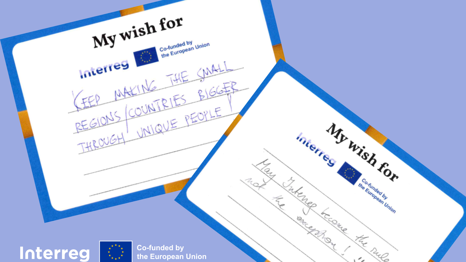 Two handwritten cards on a blue background read: "Keep making the small regions/countries bigger through unique people" and "May change become the rule, not the exception." Interreg and EU logos are also visible.