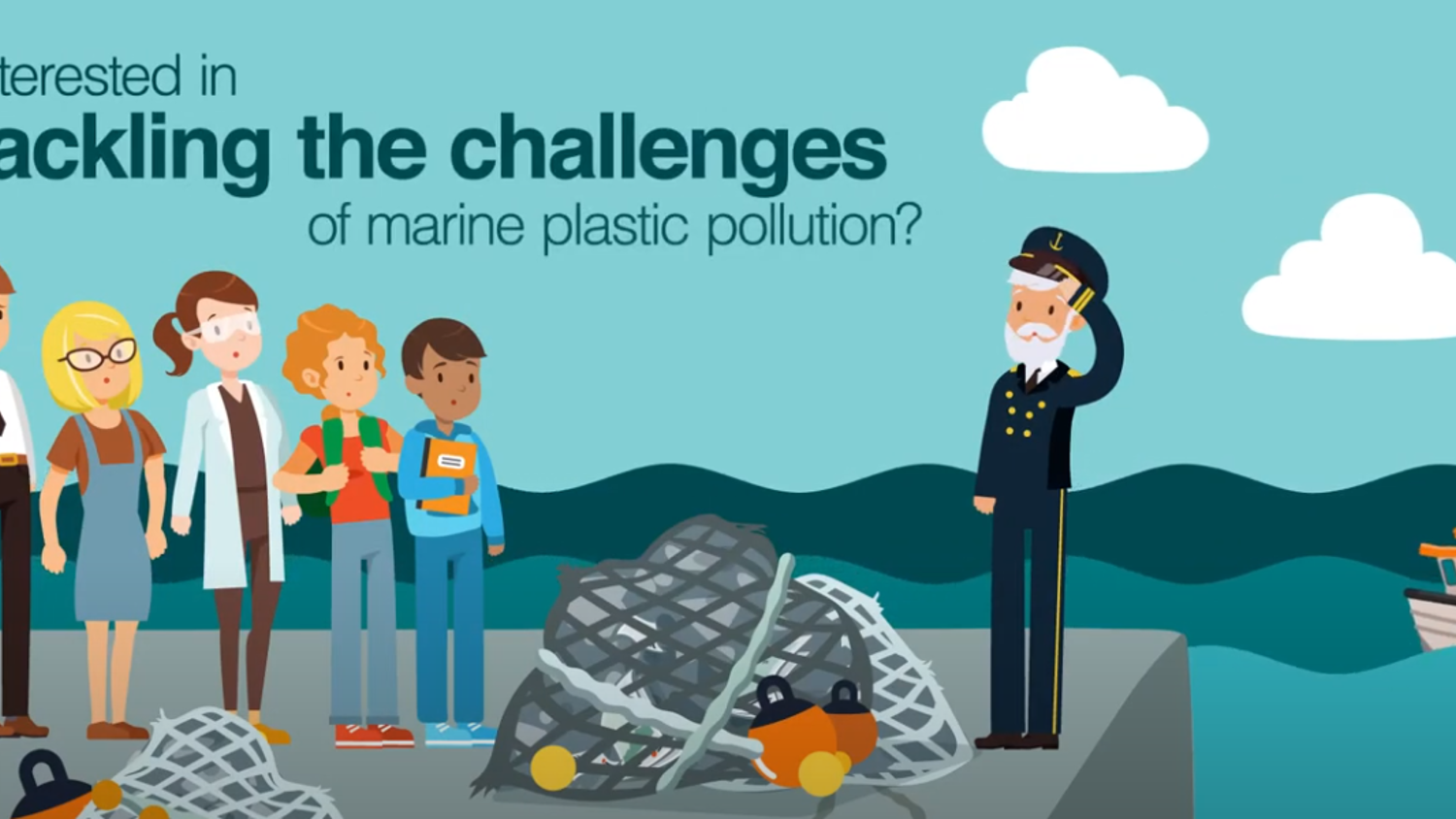 A diverse group of animated people, including a captain, stand near a pile of fishing nets and plastic waste on a dock. Text above reads, "Interested in tackling the challenges of marine plastic pollution?" A boat is in the background.