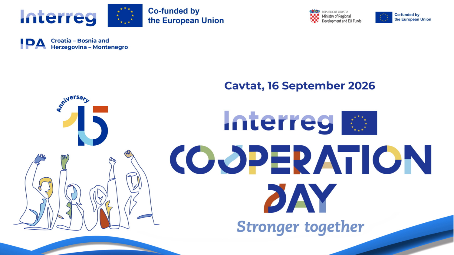 Event banner for Interreg Cooperation Day, 16 September 2026, in Cavtat. Features “15th anniversary,” logos of EU partners, and illustrations of people raising arms. Slogan: “Stronger together.”.